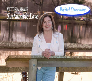 Victoria Knauf Sustainable Love | Digital Streaming from your Streaming service of choice. Now streaming on Spotify, Apple Music, iTunes, Amazon, Pandora, and Deezer